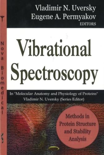 9781600217036: Vibrational Sectroscopy: Methods in Protein Structure & Stability Analysis (Molecular Anatomy and Physiology of Proteins)