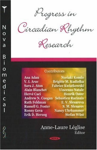 Progress in Circadian Rhythm Research (Nova Biomedical) (9781600218767) by Leglise, Anne-laure