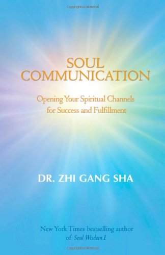 Imagen de archivo de Soul Communication: Opening Your Spiritual Channels for Success and Fulfillment a la venta por Goodwill of Colorado