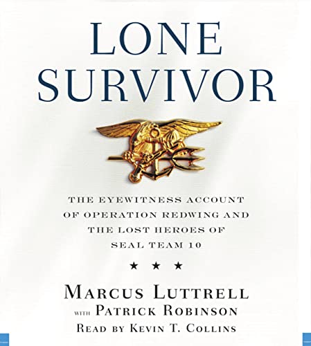 Stock image for Lone Survivor: The Eyewitness Account of Operation Redwing and the Lost Heroes of SEAL Team 10 for sale by Reliant Bookstore