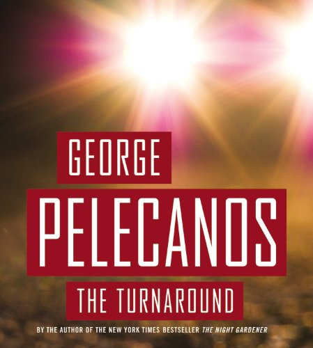 The Turnaround (9781600242366) by Pelecanos, George