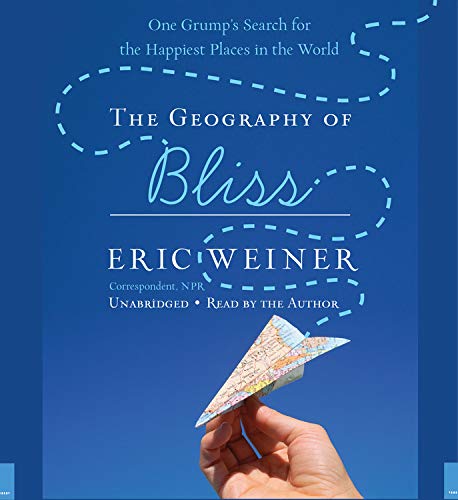 Imagen de archivo de The Geography of Bliss: One Grump's Search for the Happiest Places in the World a la venta por Books From California