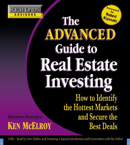 Imagen de archivo de Rich Dad's Advisors: The Advanced Guide to Real Estate Investing: How to Identify the Hottest Markets and Secure the Best Deals a la venta por Half Price Books Inc.