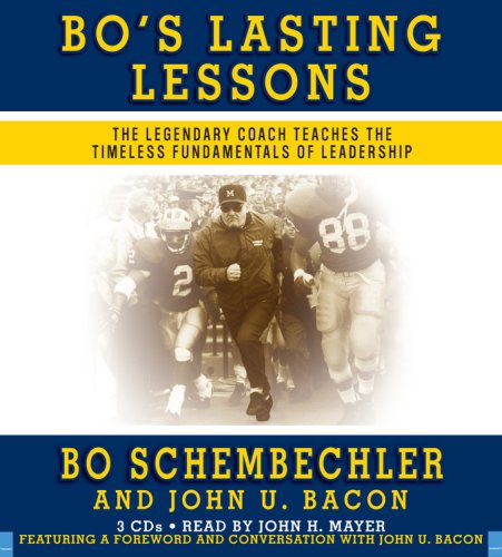 Bo's Lasting Lessons: The Legendary Coach Teaches the Timeless Fundamentals of Leadership (9781600243776) by Schembechler, Bo; Bacon, John U.