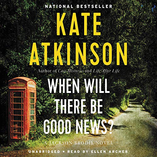 9781600244520: When Will There Be Good News?: A Novel (Jackson Brodie, 3)
