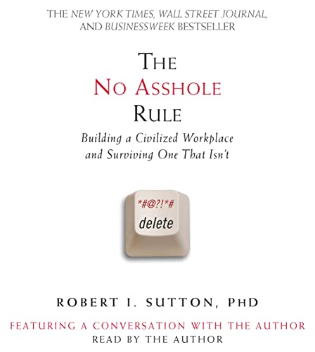 Stock image for The No Asshole Rule: Building a Civilized Workplace and Surviving One That Isn't for sale by SecondSale