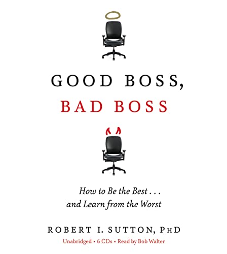 Imagen de archivo de Good Boss, Bad Boss: How to Be the Best. and Learn from the Worst a la venta por Goodwill