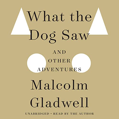 Stock image for What the Dog Saw: And Other Adventures for sale by Goodwill