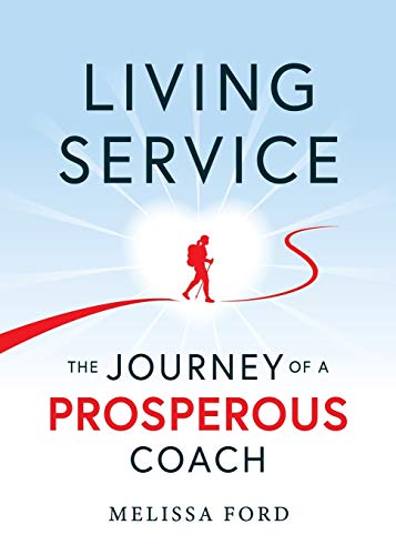 Beispielbild fr Living Service: The Journey of a Prosperous Coach zum Verkauf von WorldofBooks