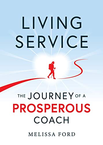 Stock image for Living Service: The Journey of a Prosperous Coach for sale by Zoom Books Company