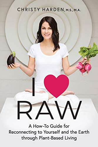 Beispielbild fr I Raw: A How-To Guide for Reconnecting to Yourself and the Earth through Plant-Based Living zum Verkauf von Goodwill Southern California