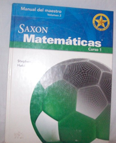 Saxon Math Course 1 Texas: Teacher Manual Spanish 2007 (Spanish Edition) (9781600320040) by Stephen Hake