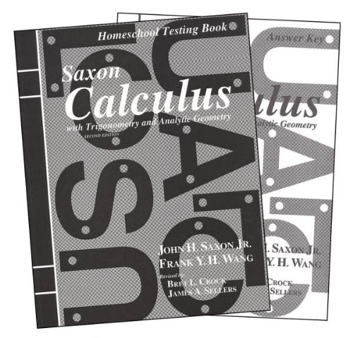 Saxon Calculus: Homeschool Packet (9781600321184) by John H. Saxon, Jr.; Frank Y. H. Wang; Brett L. Crock; James A. Sellers