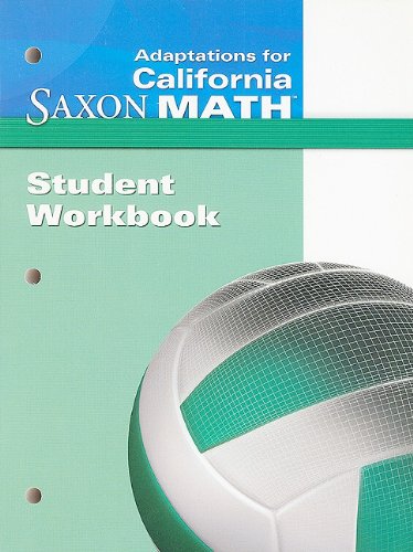 Saxon Math 6 California: Student Workbook Adaptation (9781600323409) by SAXON PUBLISHERS