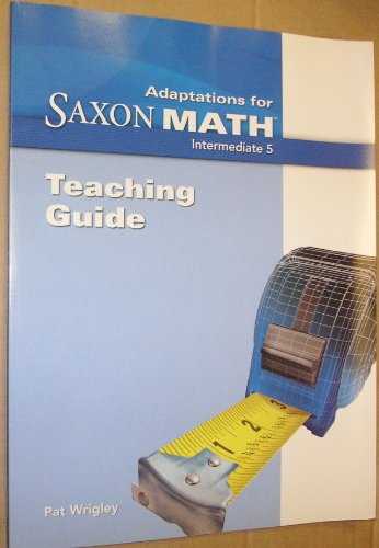 Imagen de archivo de Saxon, Harcourt: Adaptations For Saxon Math, Intermediate 5, Fourth Edition: Teaching Guide (2008 Copyright) a la venta por ~Bookworksonline~