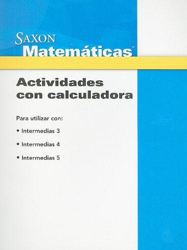 Saxon Math K-5 Spanish: Calculator Activities (Spanish Edition) (9781600323539) by SAXON PUBLISHERS