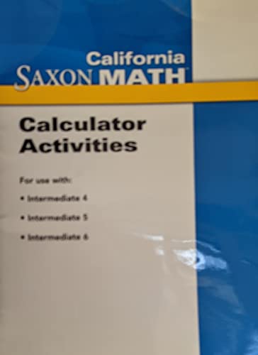 Saxon Math K-6 California: Calculator Activities (9781600323560) by SAXON PUBLISHERS