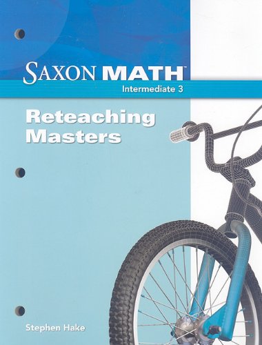 Beispielbild fr Saxon Math Intermediate 3: Reteaching Masters 2008 zum Verkauf von Front Cover Books