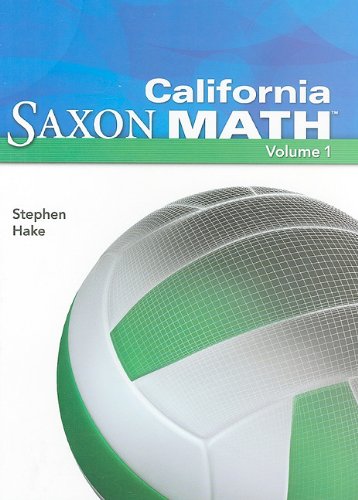 9781600325519: Saxon Math 6: Student Edition Vol. 1 2008: Student Edition 2008 (Saxon Math 6 California)