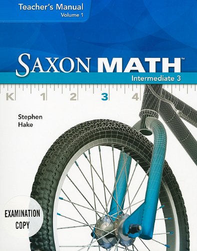 Saxon Math Intermediate 3, Volume 1 Teacher's Manual (9781600325960) by Stephen Hake