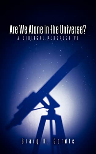 Beispielbild fr Are We Alone in the Universe? a Biblical Perspective zum Verkauf von Chiron Media