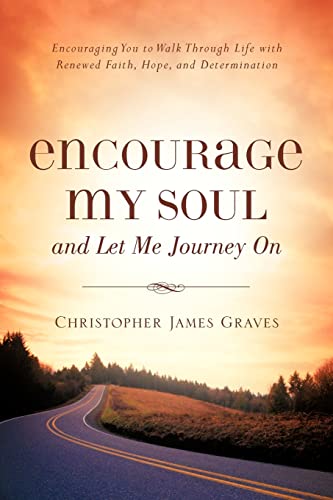 Imagen de archivo de Encourage My Soul and Let Me Journey On a la venta por Ergodebooks