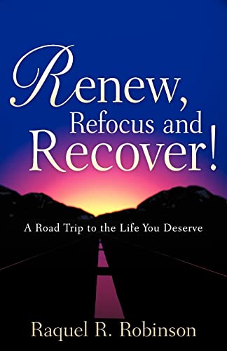 Stock image for Renew, Refocus and Recover! for sale by Ergodebooks