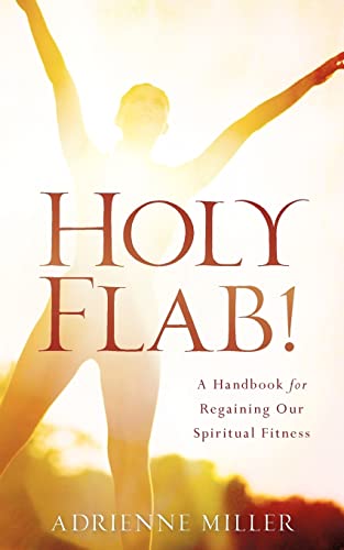 Holy Flab! (9781600343711) by Miller, Adrienne
