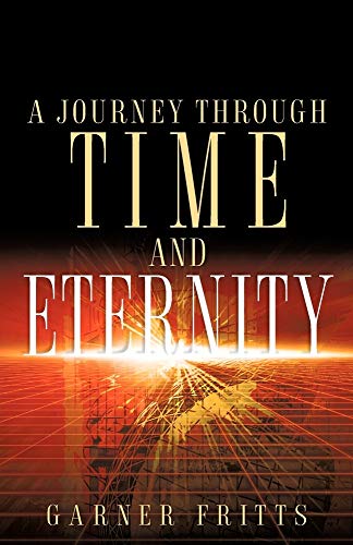 9781600343872: A Journey Through Time and Eternity