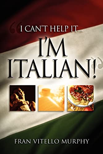 Imagen de archivo de I Can't Help It. . .i'm Italian! a la venta por Revaluation Books