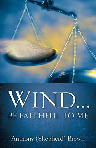 Stock image for Wind . Be Faithful to Me for sale by Ergodebooks