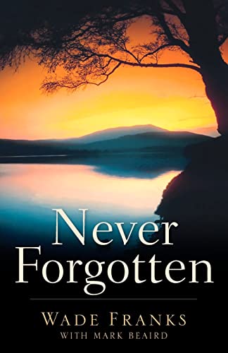 Imagen de archivo de Never Forgotten a la venta por SecondSale