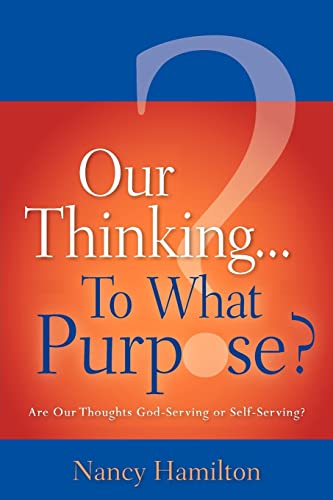 Beispielbild fr Our Thinking.To What Purpose? zum Verkauf von Chiron Media