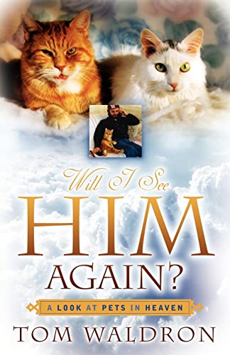 9781600346880: Will I See Him Again? A Look At Pets In Heaven