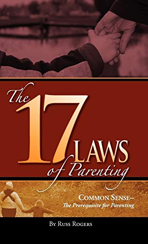 9781600347443: The 17 Laws of Parenting