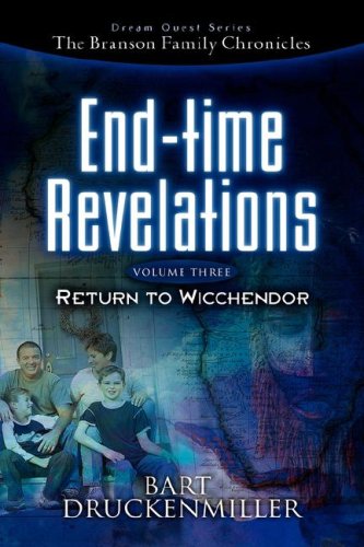 9781600347627: End Time Revelations: Return to Wicchendor (The Branson Family Chronicles)