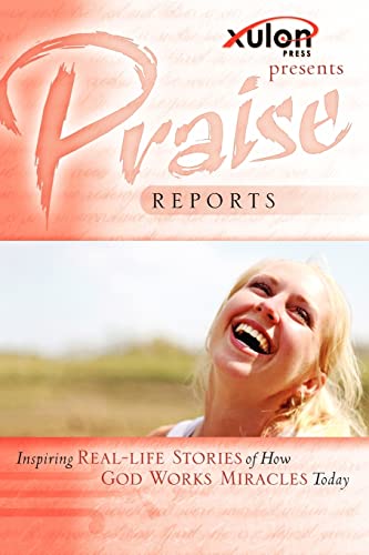 Stock image for Praise Reports Inspiring RealLife Stories of How God Works Miracles Today for sale by PBShop.store US