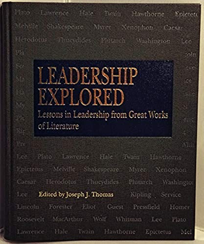 9781600360060: Leadership Explored: Lessons in Leadership from Great Works of Literature