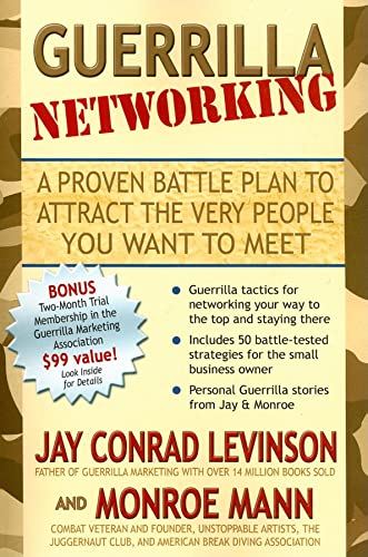 Stock image for Guerrilla Networking: A Proven Battle Plan to Attract the Very People You Want to Meet for sale by ThriftBooks-Dallas