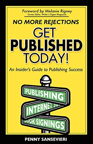 Imagen de archivo de Get Published Today!: An Insider's Guide to Publishing Success a la venta por Bookmans