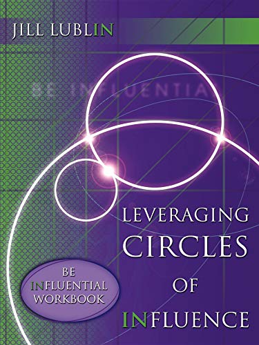 Beispielbild fr Leveraging Circles of Influence: Be Influential Workbook: Step-By-Step Publicity Strategies to Success zum Verkauf von Ergodebooks