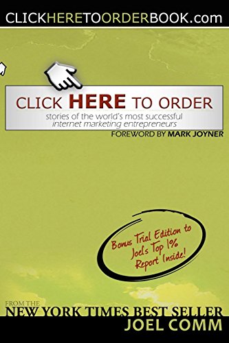 Beispielbild fr Click Here to Order: Stories of the World's Most Successful Internet Marketing Entrepreneurs zum Verkauf von Wonder Book