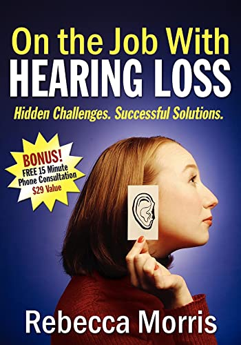 Beispielbild fr On the Job with Hearing Loss : Hidden Challenges Successful Solutions zum Verkauf von Better World Books