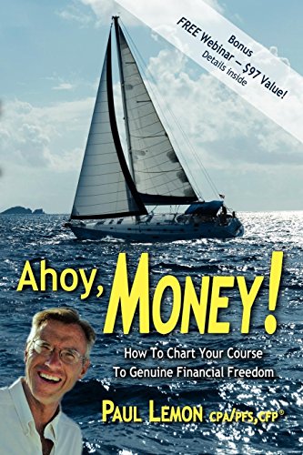 Beispielbild fr Ahoy, Money!: How to Chart Your Course to Genuine Financial Freedom zum Verkauf von SecondSale