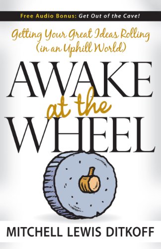 Stock image for Awake at the Wheel: Getting Your Great Ideas Rolling (in an Uphill World) for sale by Your Online Bookstore
