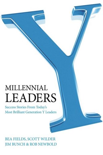9781600373510: Millennial Leaders: Success Stories from Today's Most Brilliant Generation Y Leaders