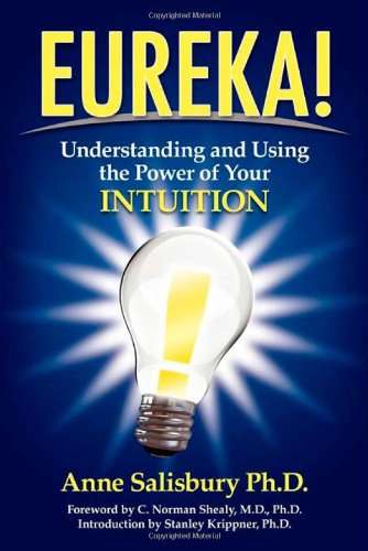 Stock image for Eureka!: Understanding and Using the Power of Your Intuition for sale by Ergodebooks