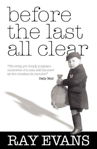 Before the Last All Clear: Memories of a Man Still Haunted by the Cruelties He Endured (9781600373787) by Evans, Ray