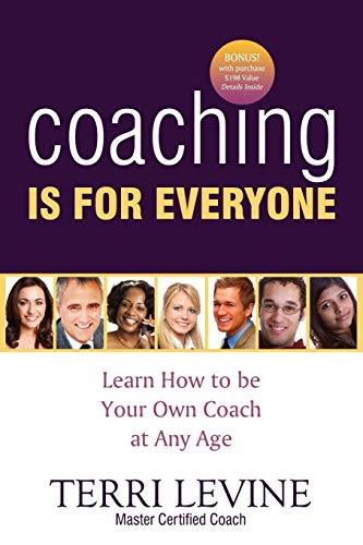 Stock image for Coaching Is for Everyone: Learn How to Be Your Own Coach at Any Age for sale by Wonder Book