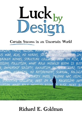 Stock image for Luck by Design: Certain Success in an Uncertain World for sale by ThriftBooks-Dallas